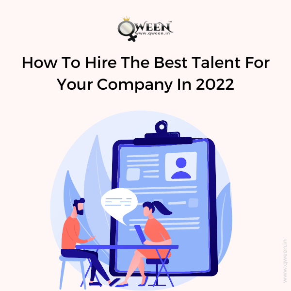 How To Recruit The Best Talent For Your Company In 2022