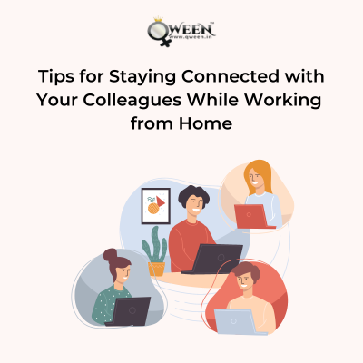  Tips for Staying Connected with Your Colleagues While Working from Home