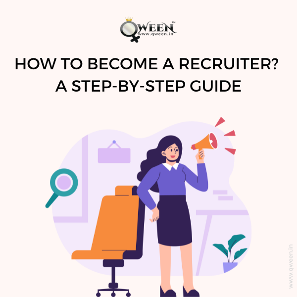How to become a recruiter - A step by step guide